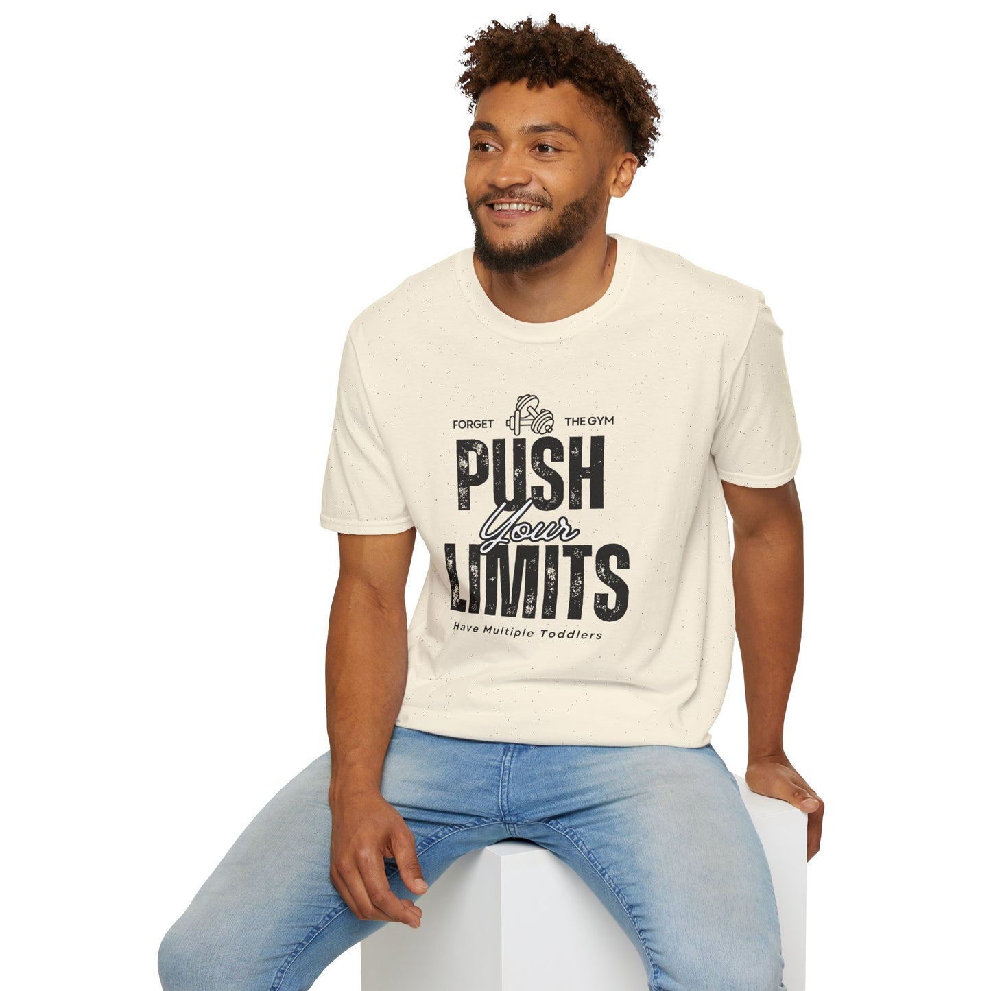 Forget The Gym-Push Your Limits-Have Multiple Toddlers-Dad T-Shirt