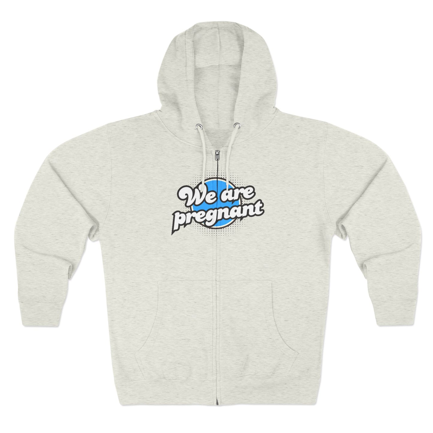 Unisex Zip Hoodie for Expecting Parents, We Are Pregnant Sweatshirt, Maternity Gift, Baby Announcement Apparel, Cozy Pregnancy Wear
