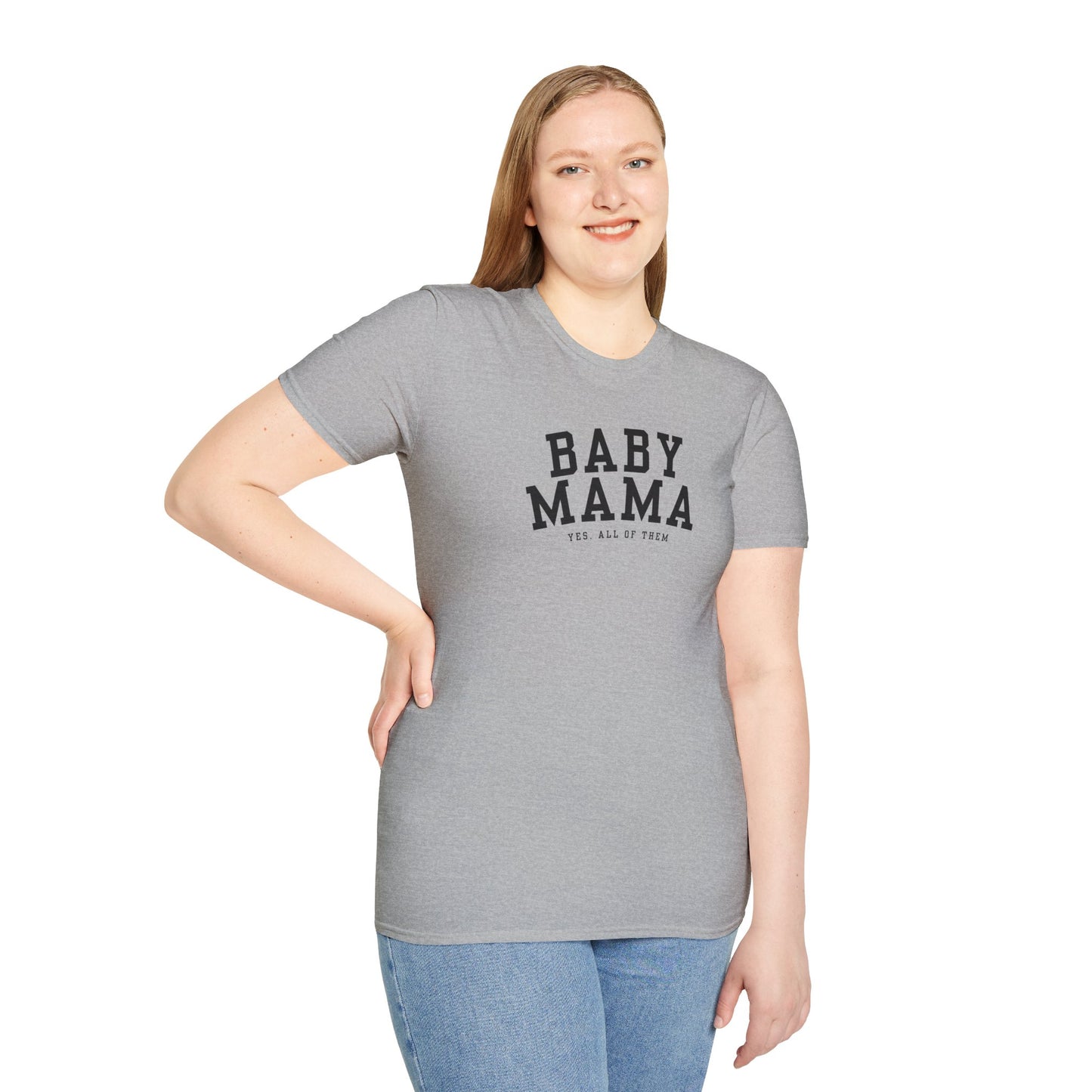 "Baby Mama, yes all of them"- Adult T-Shirt - Perfect for Moms and Celebrating Motherhood