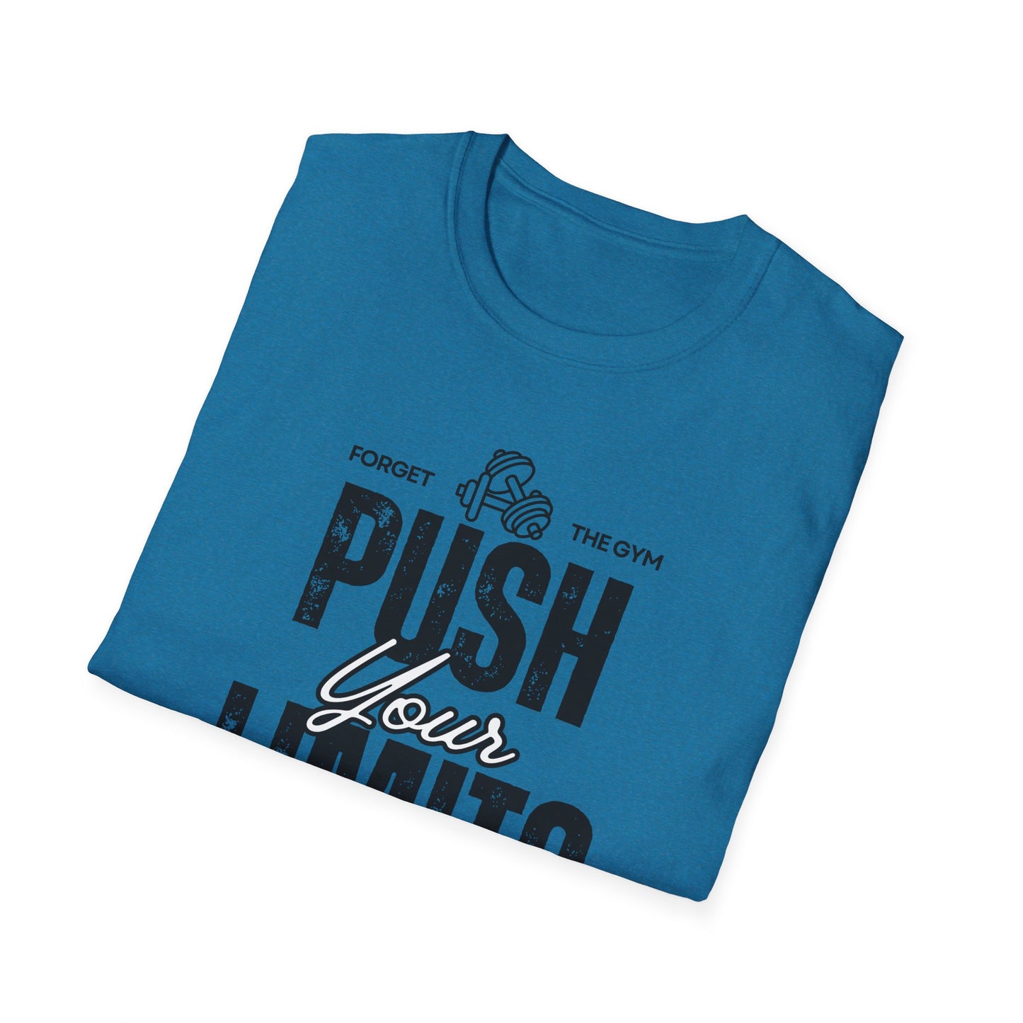 Forget The Gym-Push Your Limits-Have Multiple Toddlers-Dad T-Shirt