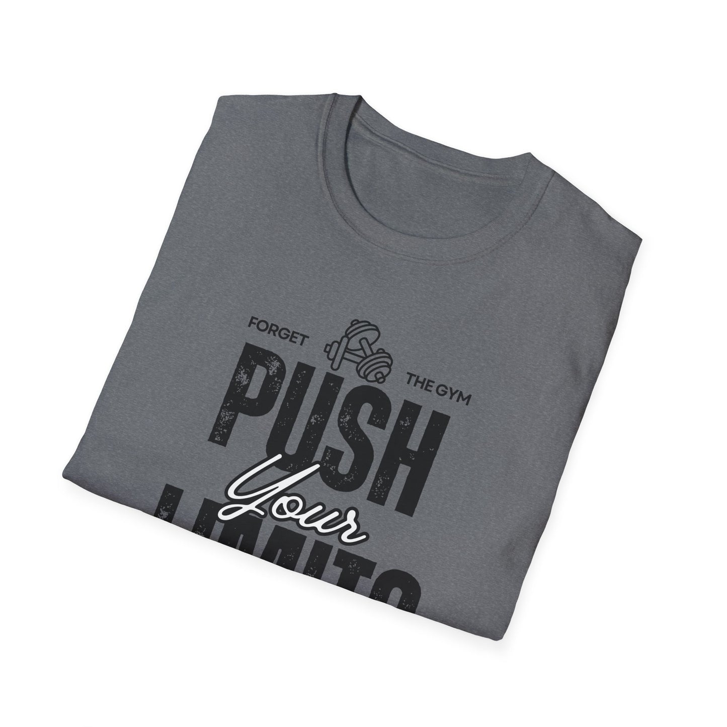 Forget The Gym-Push Your Limits-Have Multiple Toddlers-Dad T-Shirt