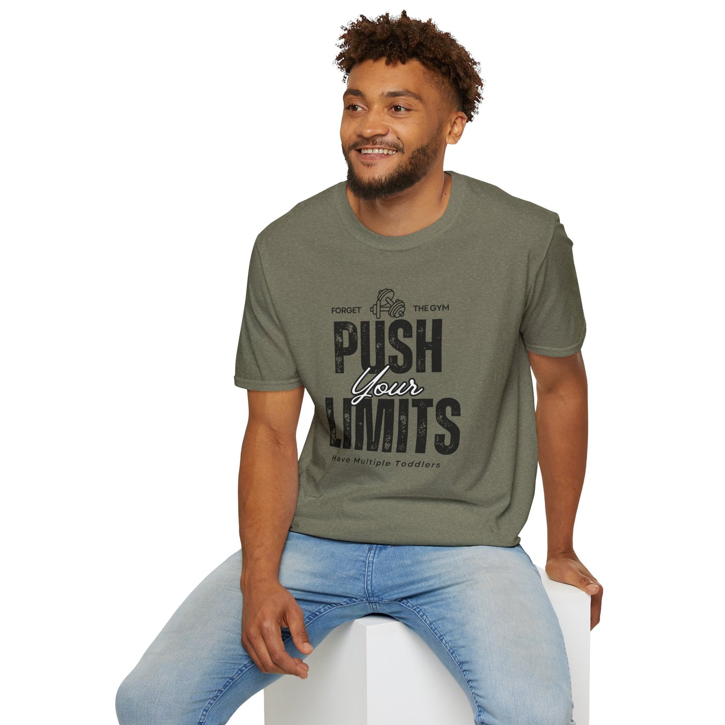 Forget The Gym-Push Your Limits-Have Multiple Toddlers-Dad T-Shirt