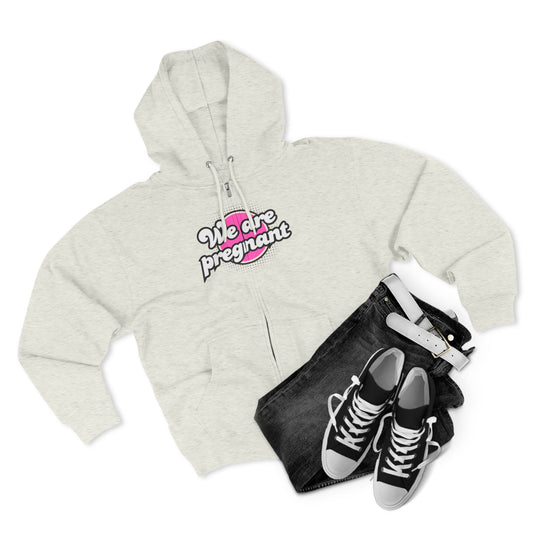 We Are Pregnant - Pink Unisex Zip Hoodie, Pregnancy Gift, Maternity Style, Expecting Parent Apparel, Baby Announcement Clothing