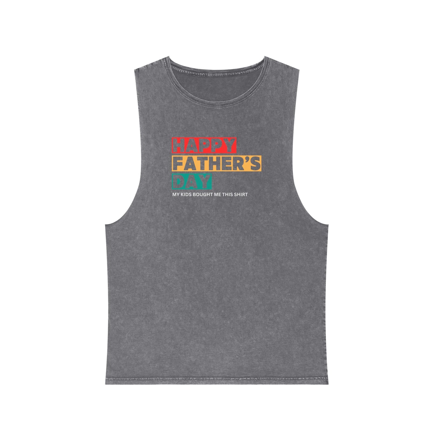 "Happy Father's Day- My kids bought me this shirt" Stonewash Tank Top - Gift for Dad/Stepdad