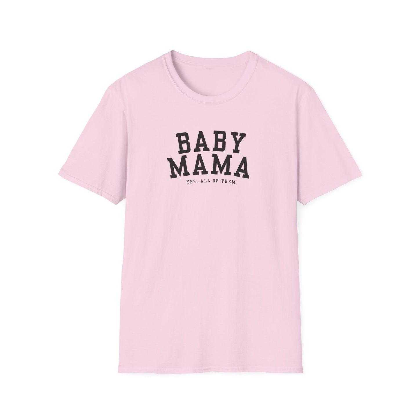 "Baby Mama, yes all of them"- Adult T-Shirt - Perfect for Moms and Celebrating Motherhood