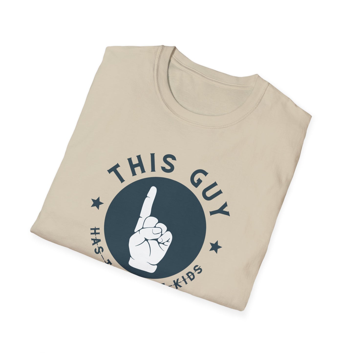 This Guy Has The Best Kids- Dad T-Shirt