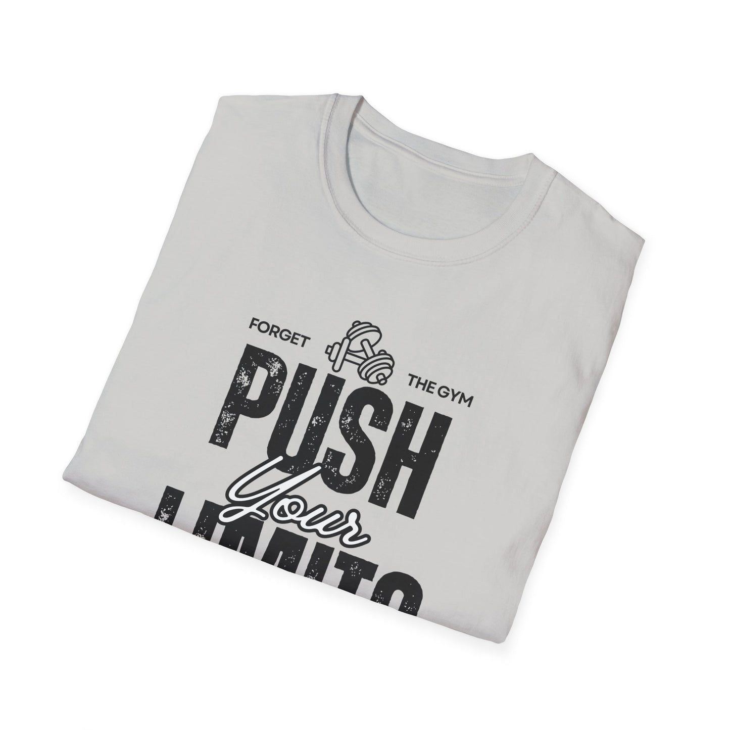 Forget The Gym-Push Your Limits-Have Multiple Toddlers-Dad T-Shirt