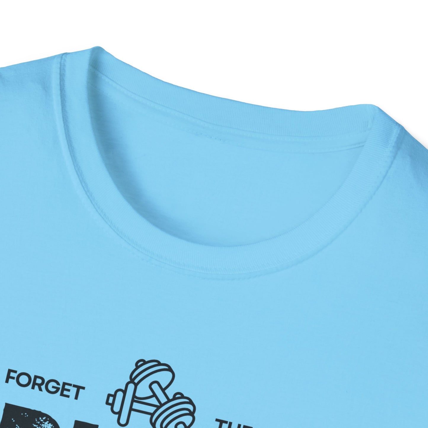 Forget The Gym-Push Your Limits-Have Multiple Toddlers-Dad T-Shirt