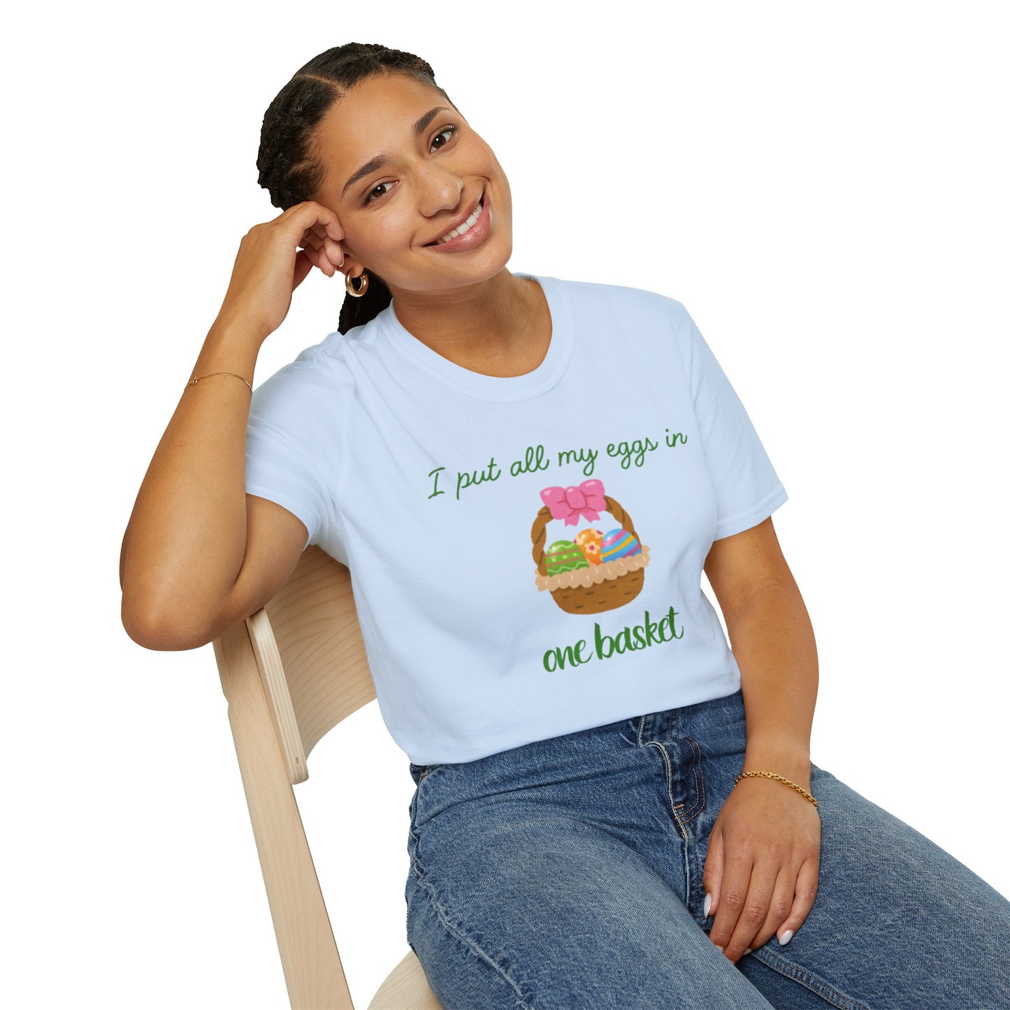 Cute Easter Joke T-Shirt - "I Put All My Eggs in One Basket" Design