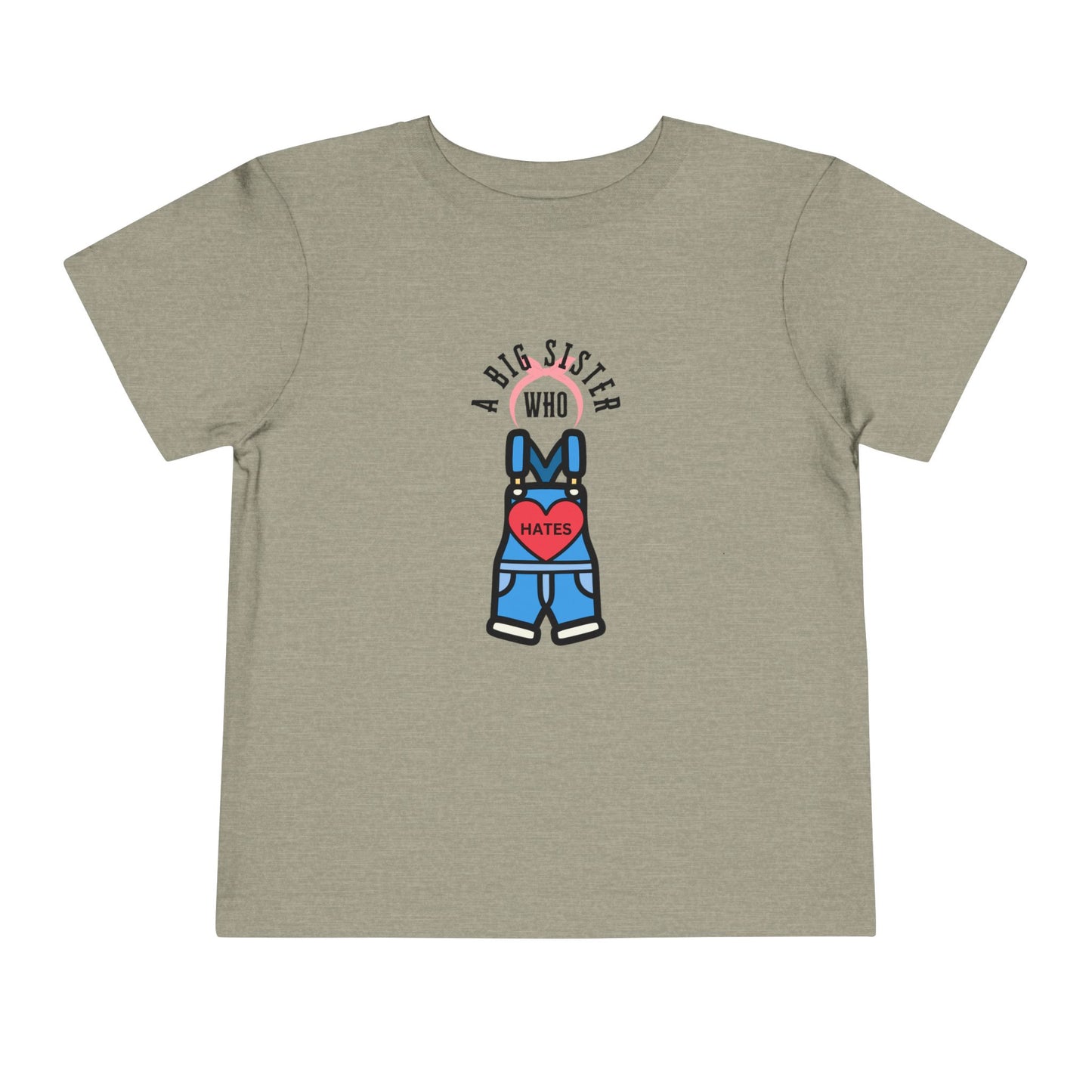 Big Sister who Hates Ms Rachel- Toddler T-Shirt (Ages 2-5)