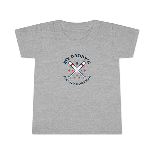 My Daddy's Second Home Run Toddler T-Shirt - Cute Baseball Tee for Father's Day & Sports Events