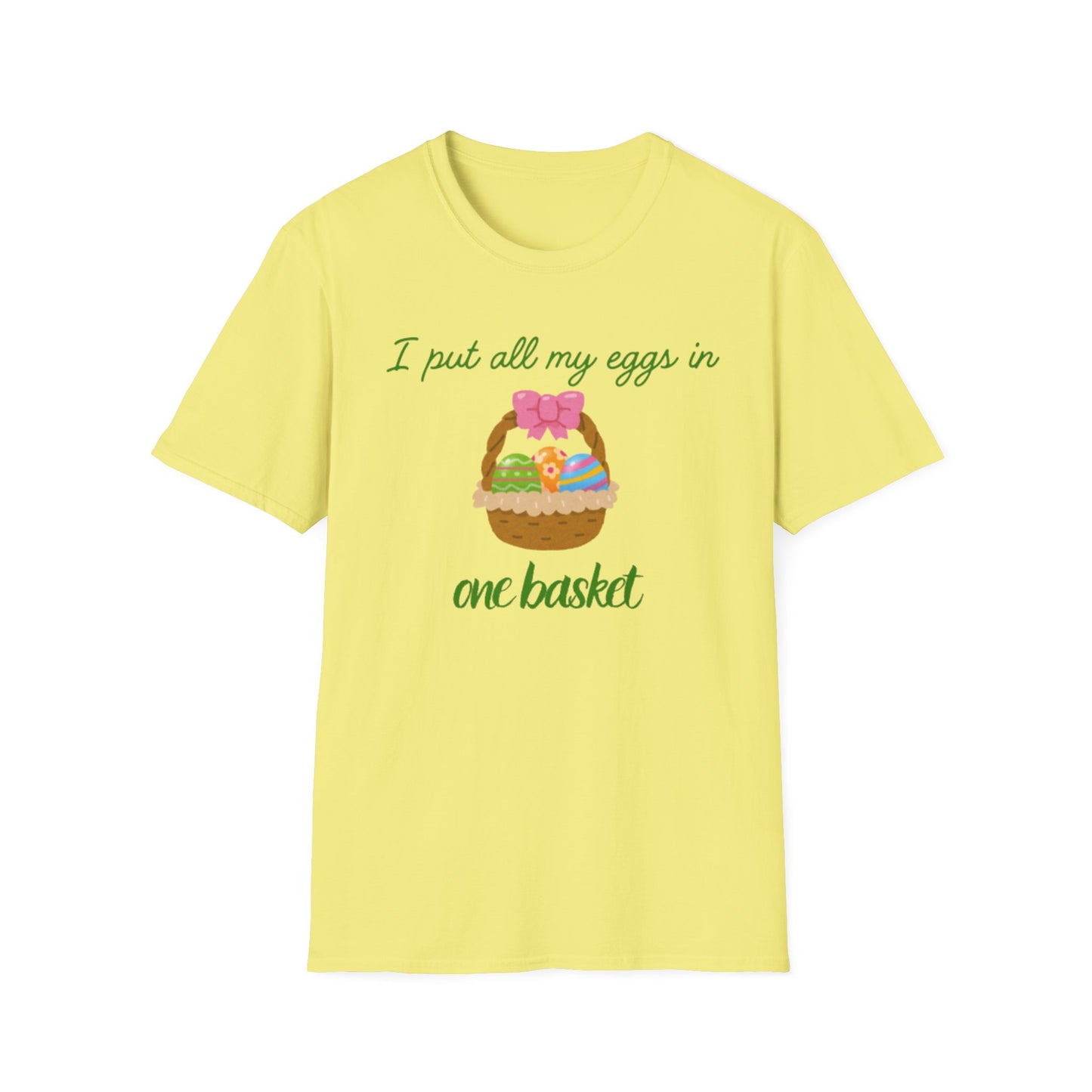 Cute Easter Joke T-Shirt - "I Put All My Eggs in One Basket" Design
