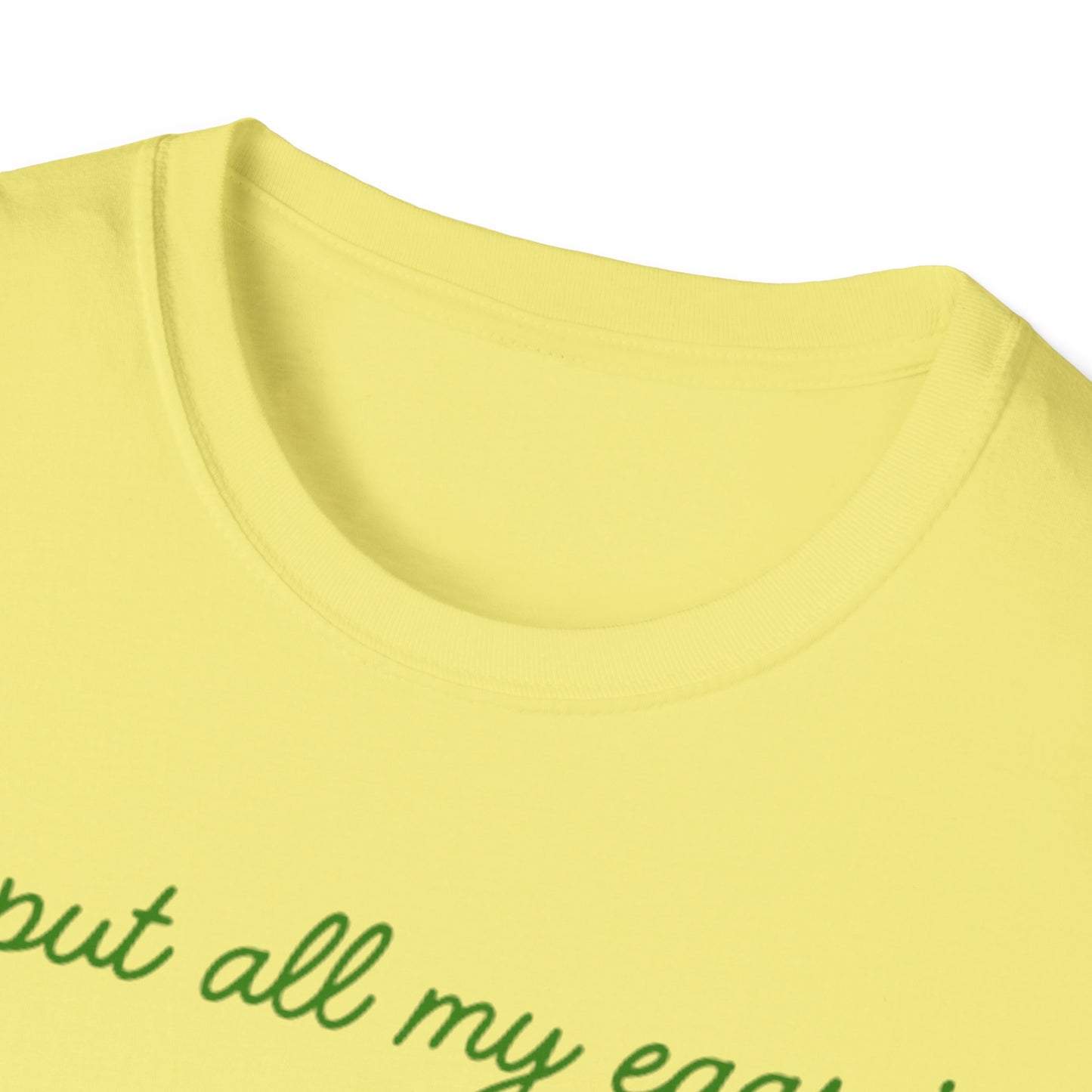 Cute Easter Joke T-Shirt - "I Put All My Eggs in One Basket" Design