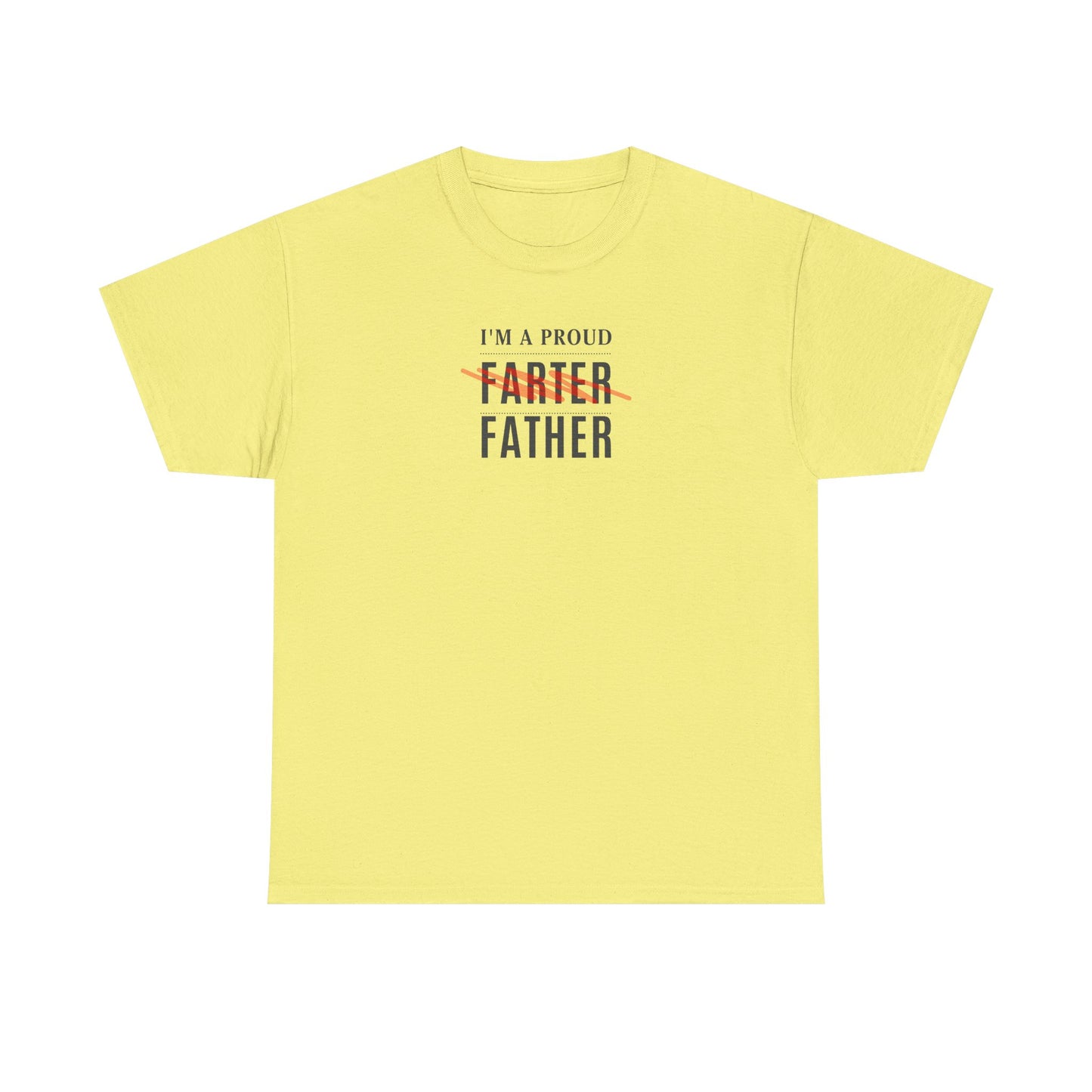 "I'm a Proud Farter"-Funny Father's Day Unisex Heavy Cotton Tee