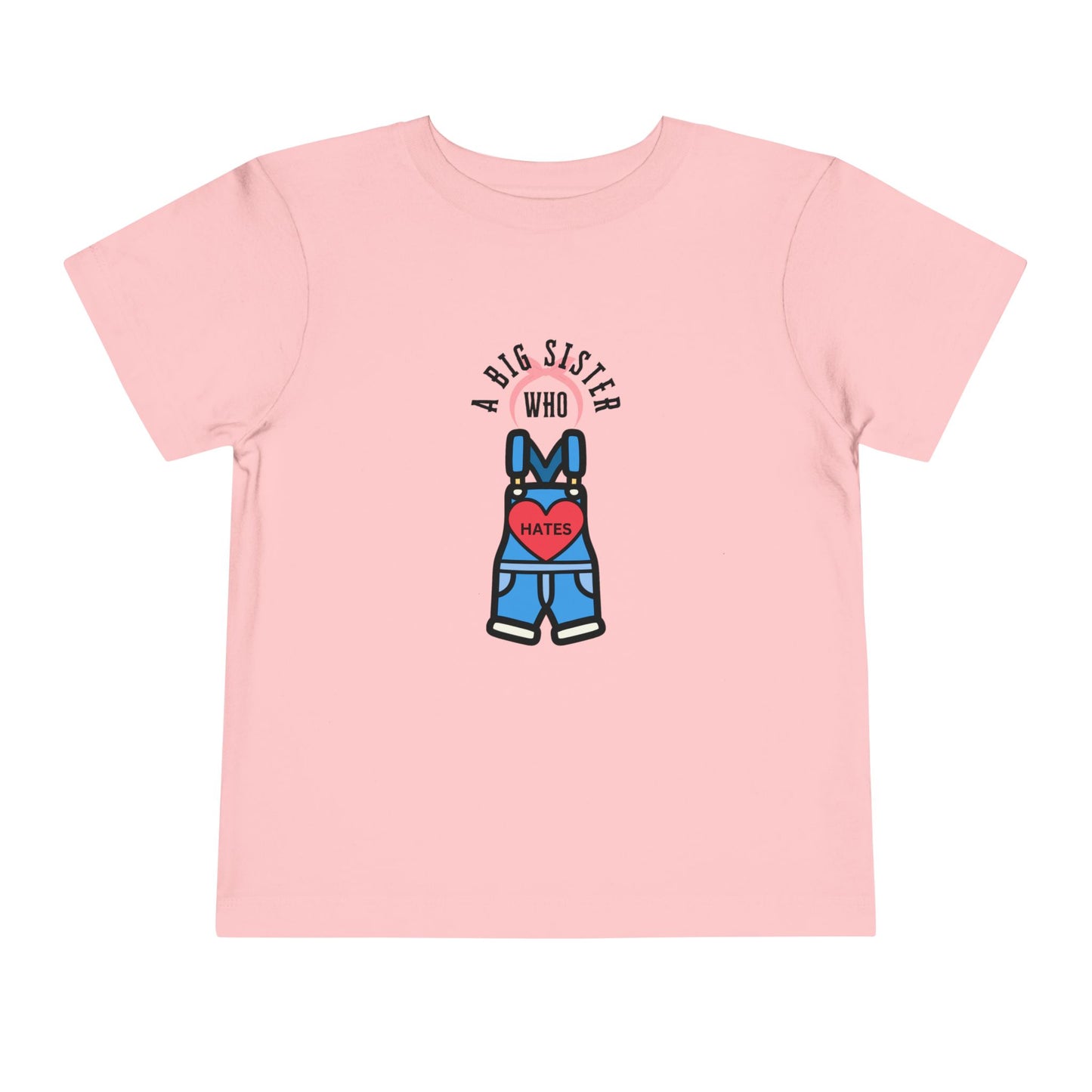 Big Sister who Hates Ms Rachel- Toddler T-Shirt (Ages 2-5)