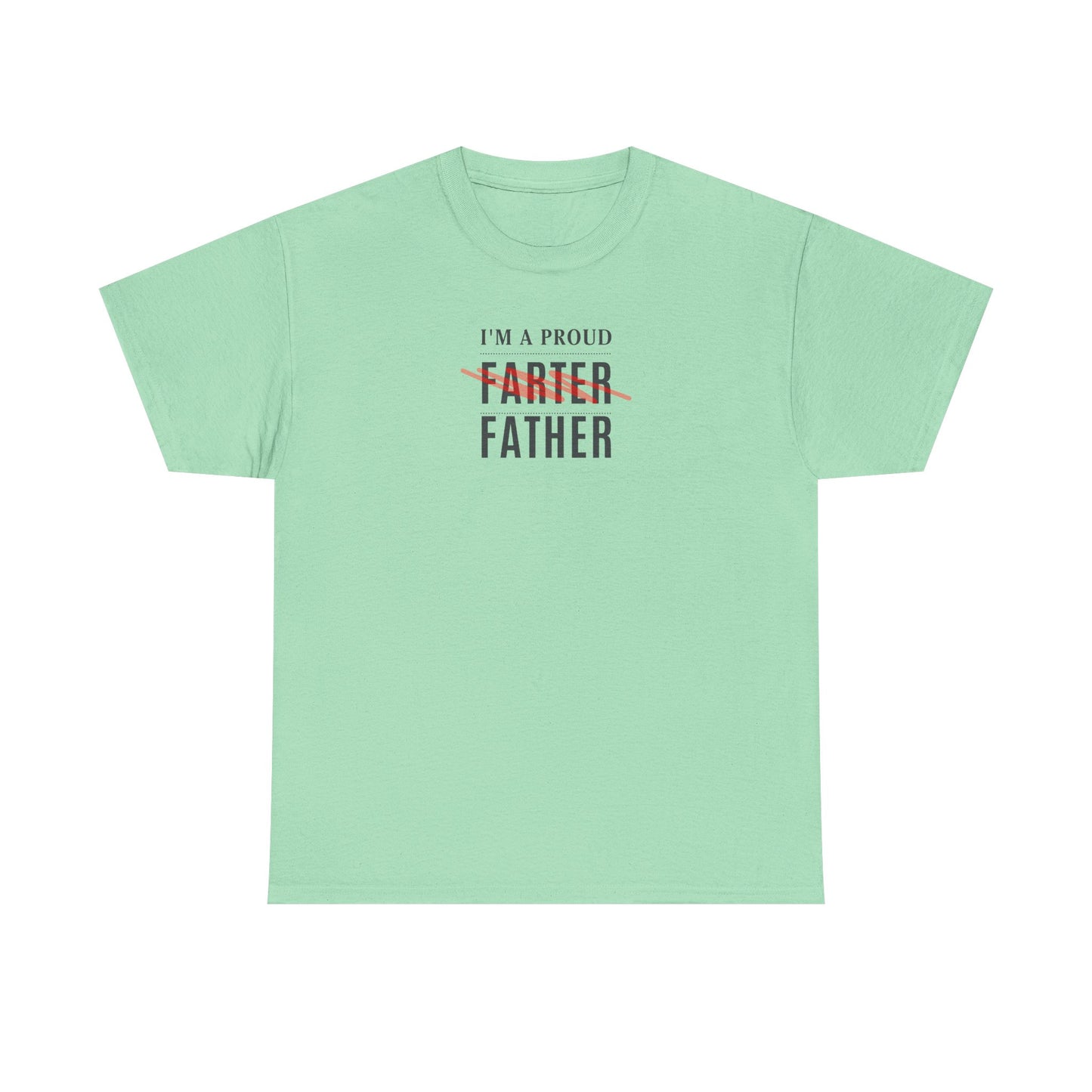 "I'm a Proud Farter"-Funny Father's Day Unisex Heavy Cotton Tee