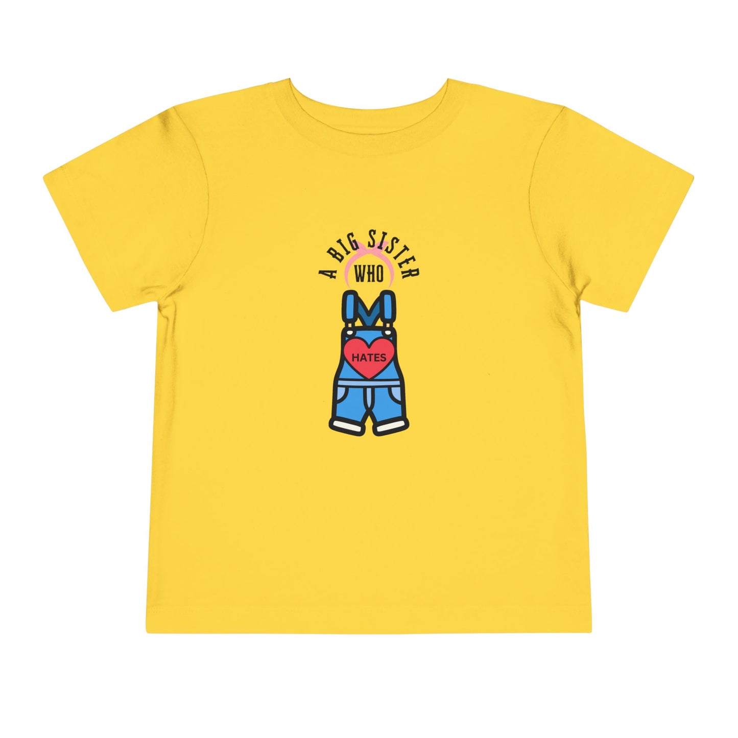 Big Sister who Hates Ms Rachel- Toddler T-Shirt (Ages 2-5)