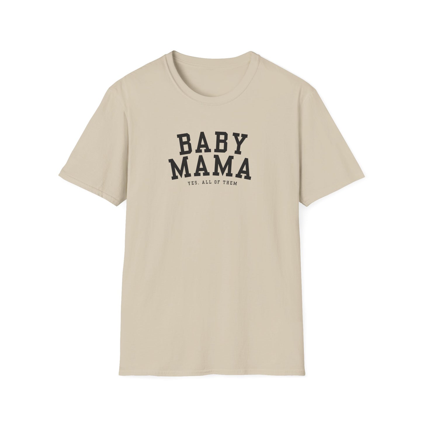 "Baby Mama, yes all of them"- Adult T-Shirt - Perfect for Moms and Celebrating Motherhood