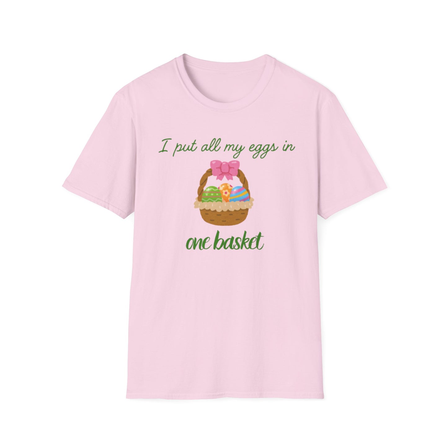 Cute Easter Joke T-Shirt - "I Put All My Eggs in One Basket" Design
