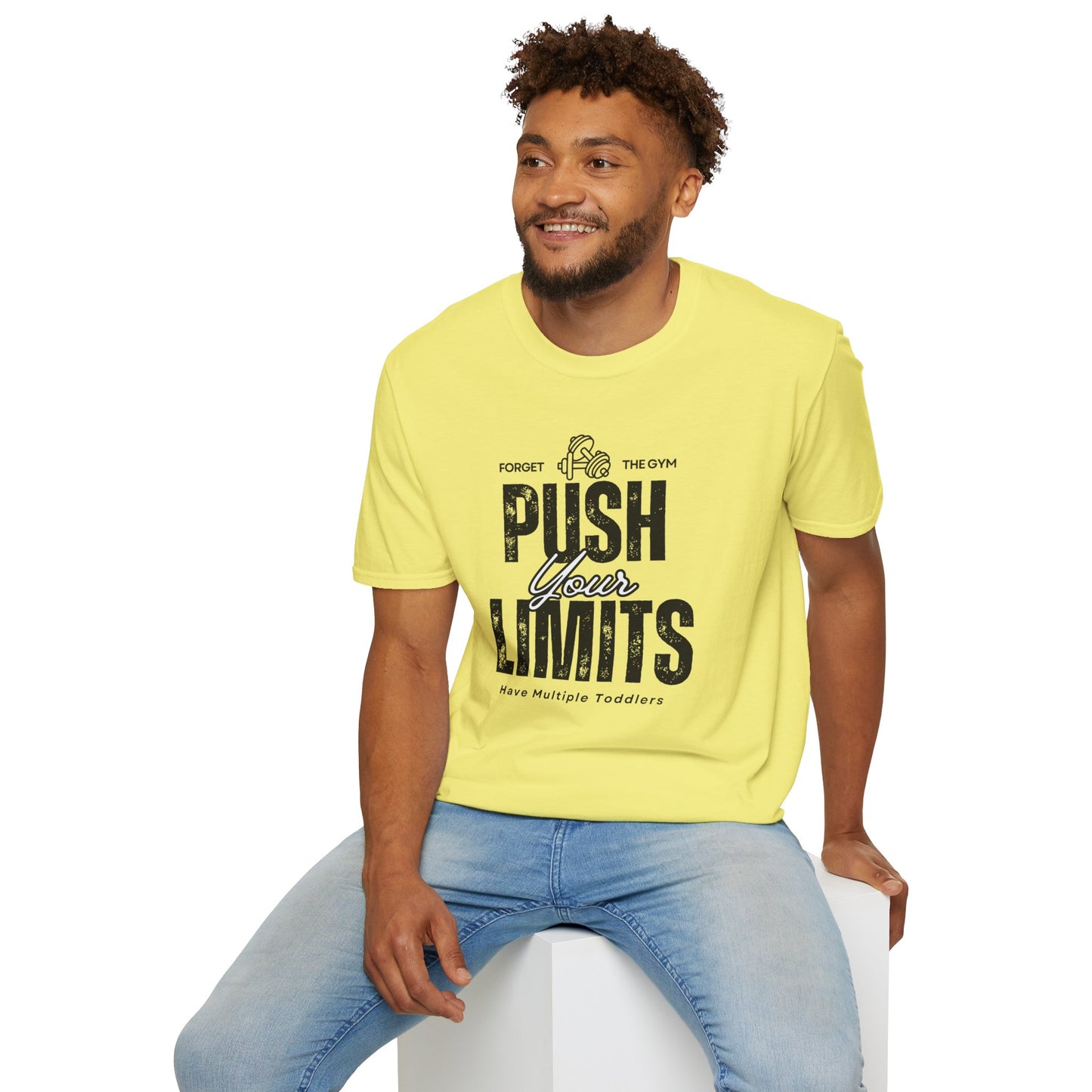 Forget The Gym-Push Your Limits-Have Multiple Toddlers-Dad T-Shirt