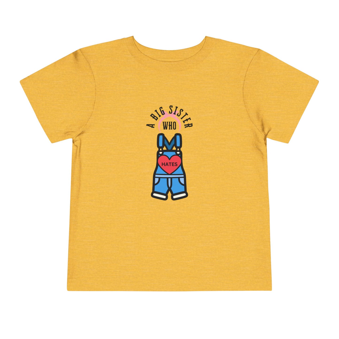 Big Sister who Hates Ms Rachel- Toddler T-Shirt (Ages 2-5)