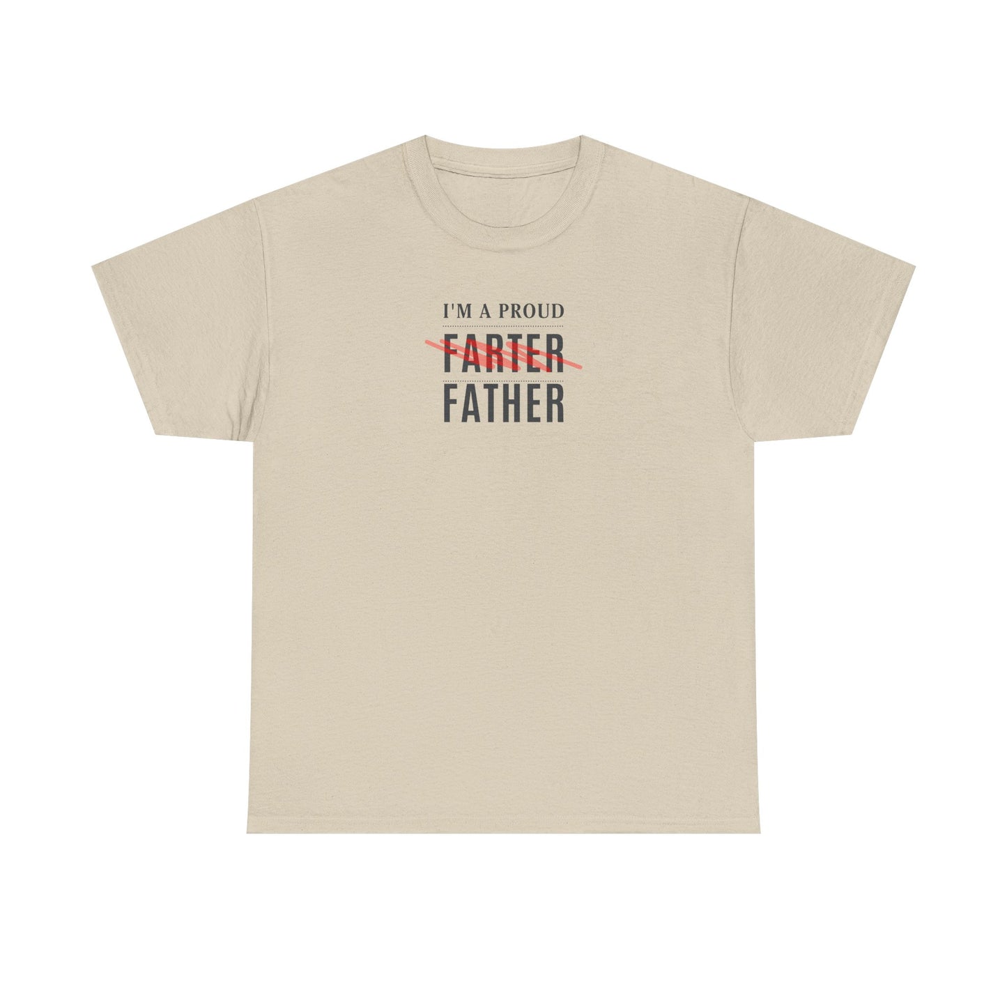"I'm a Proud Farter"-Funny Father's Day Unisex Heavy Cotton Tee