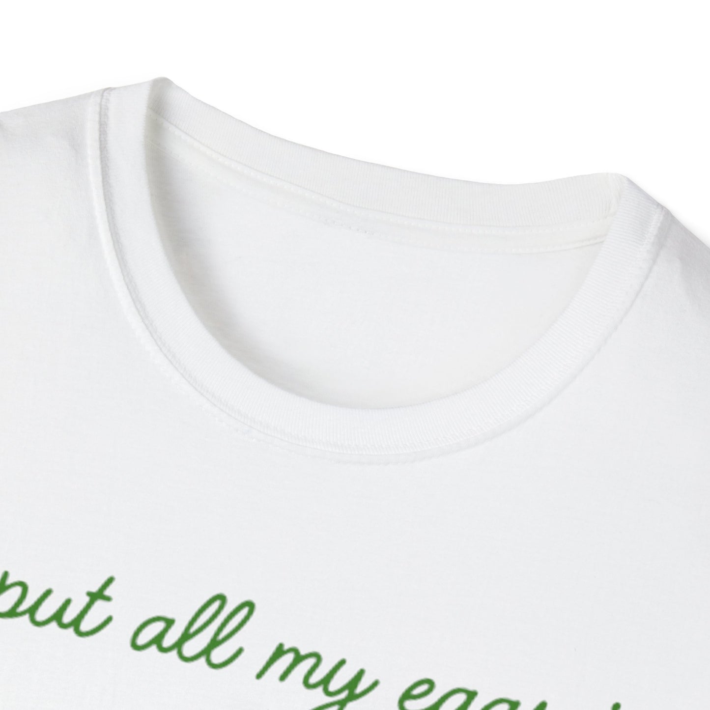 Cute Easter Joke T-Shirt - "I Put All My Eggs in One Basket" Design