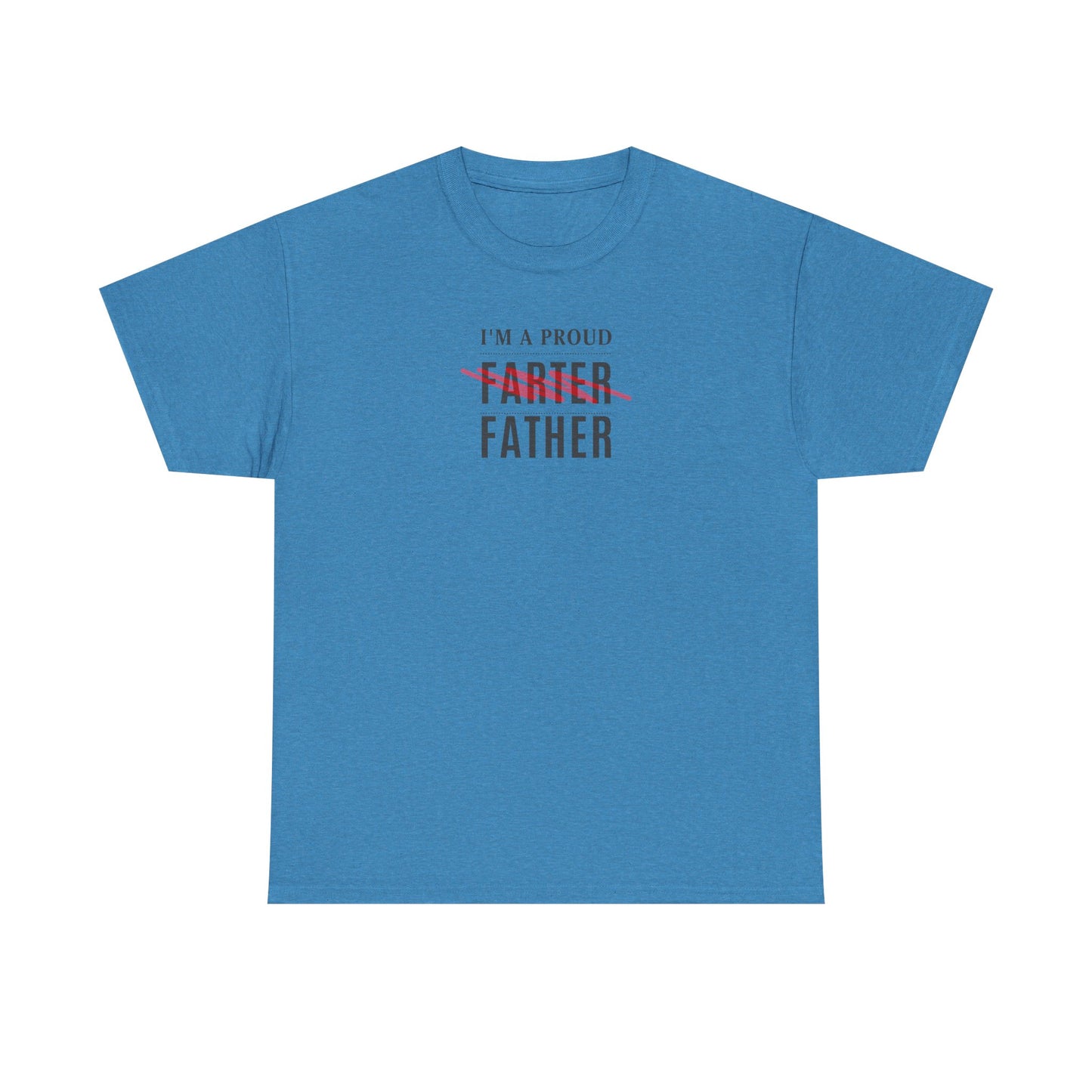 "I'm a Proud Farter"-Funny Father's Day Unisex Heavy Cotton Tee