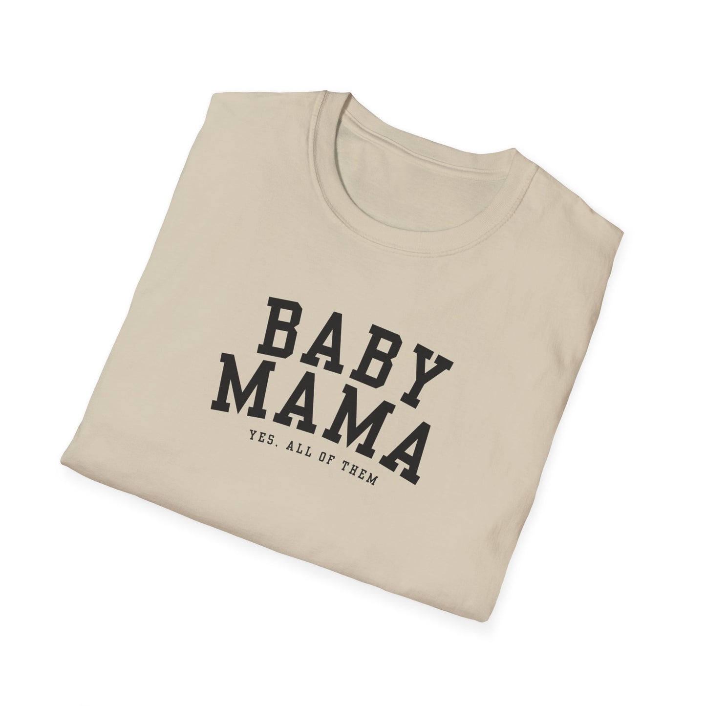"Baby Mama, yes all of them"- Adult T-Shirt - Perfect for Moms and Celebrating Motherhood