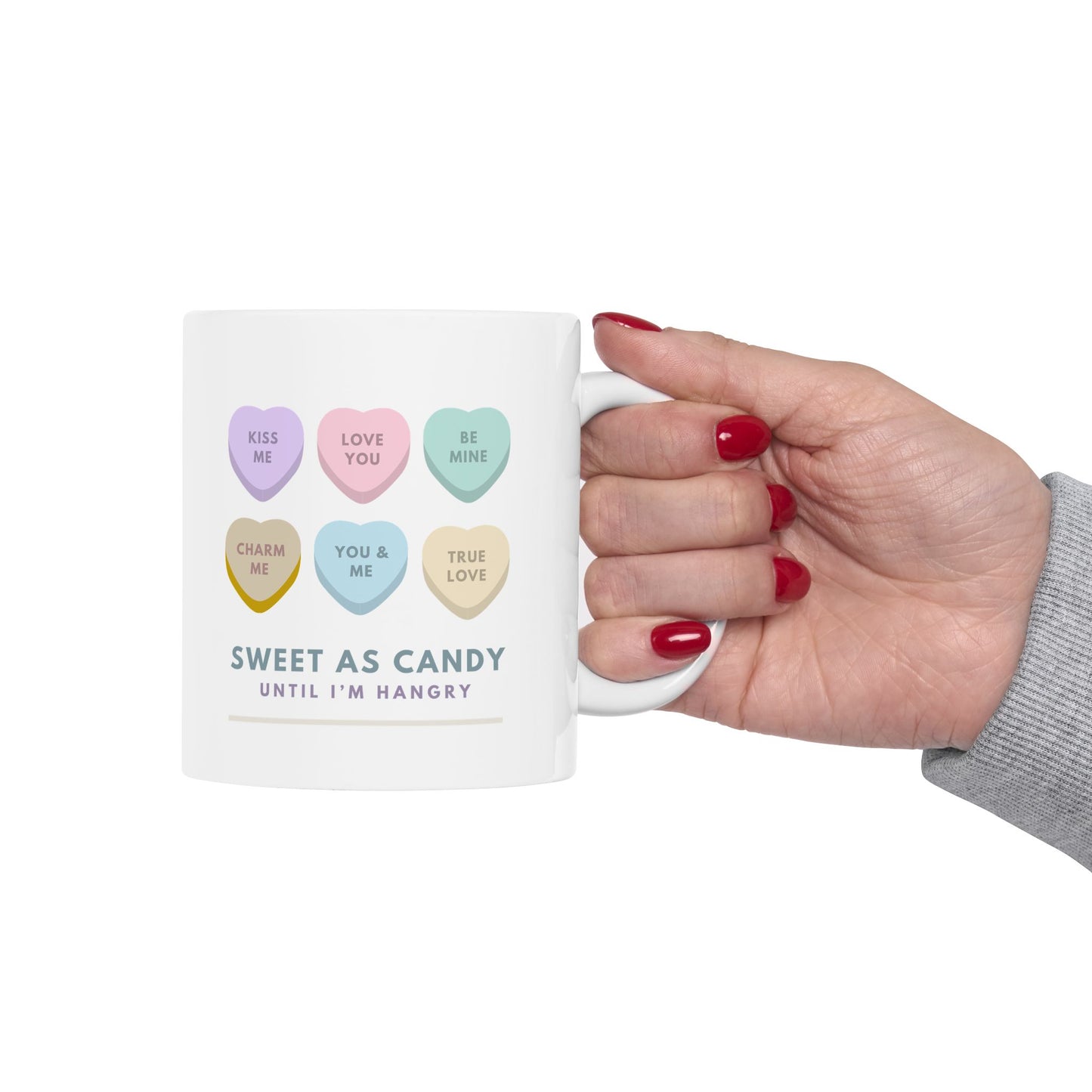 Funny Heart Valentine Candy Mug - 'Sweet as Candy until I'm HANGRY' Message on Ceramic Coffee mug/Tea Cup