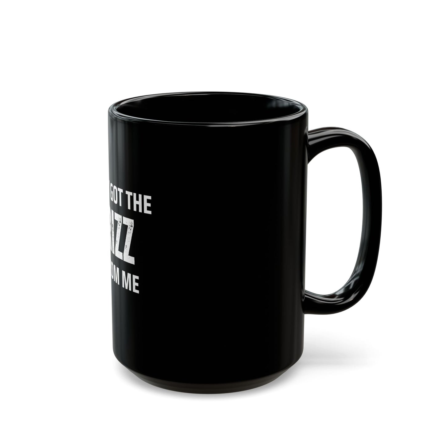Funny Teenage slogan Coffee Mug, "They Got The Rizz From Me", Gift for Friends, Parents, Grandparents, and family