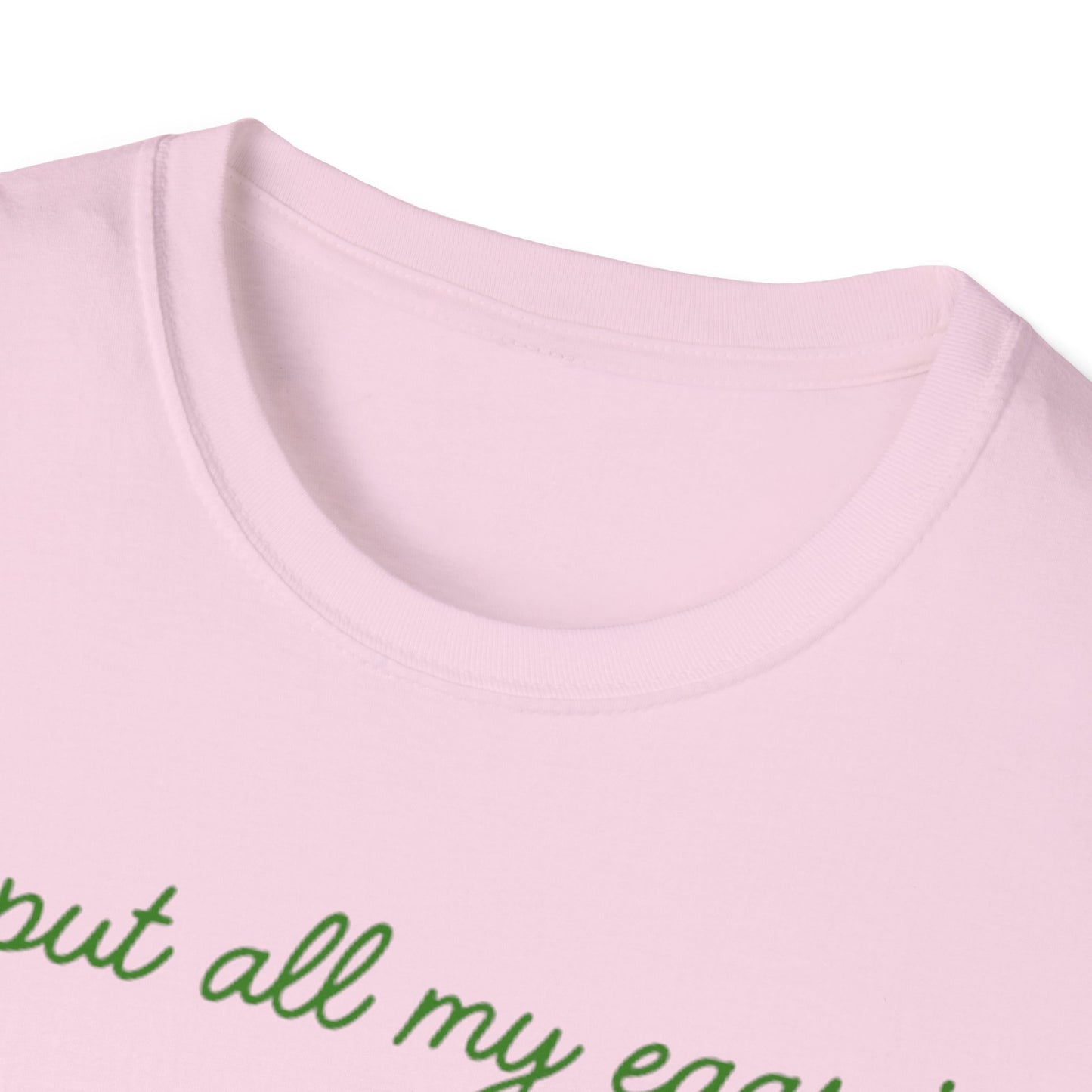 Cute Easter Joke T-Shirt - "I Put All My Eggs in One Basket" Design