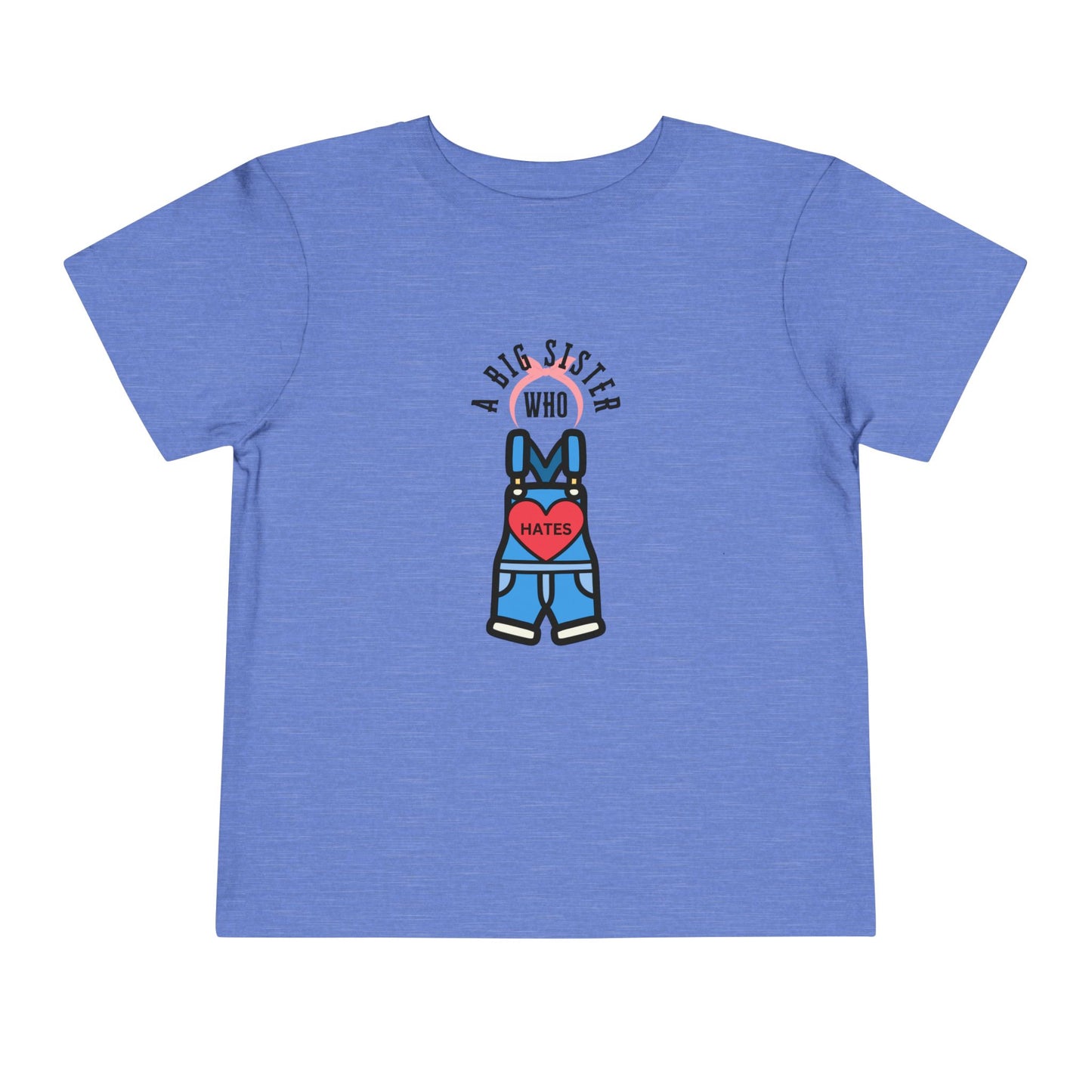 Big Sister who Hates Ms Rachel- Toddler T-Shirt (Ages 2-5)