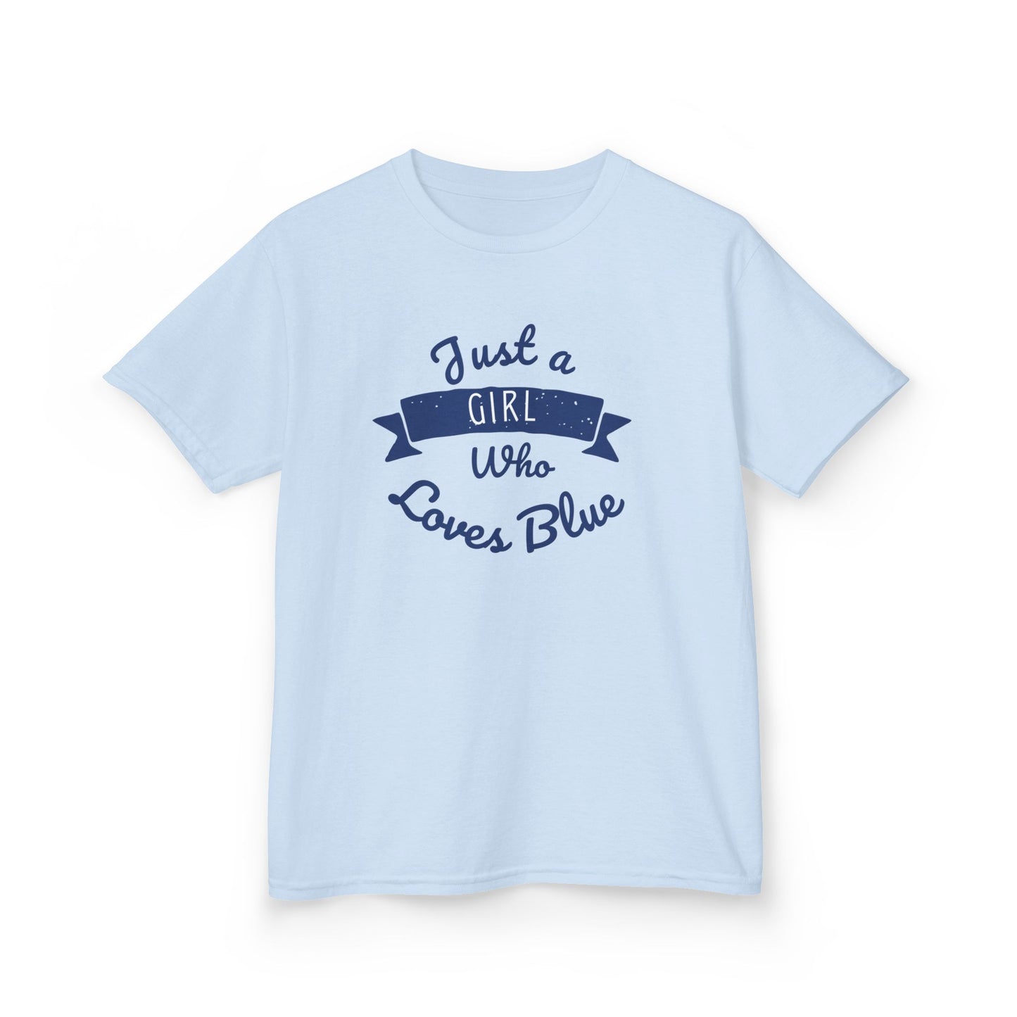 Just a Girl Who Loves Blue Kids Heavy Cotton Tee - Cute Comfortable T-Shirt for Young Girls