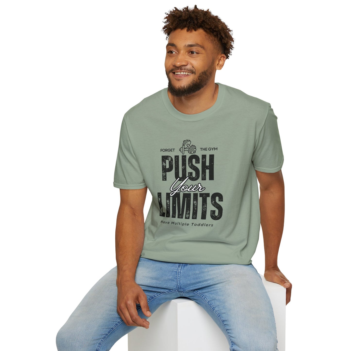 Forget The Gym-Push Your Limits-Have Multiple Toddlers-Dad T-Shirt