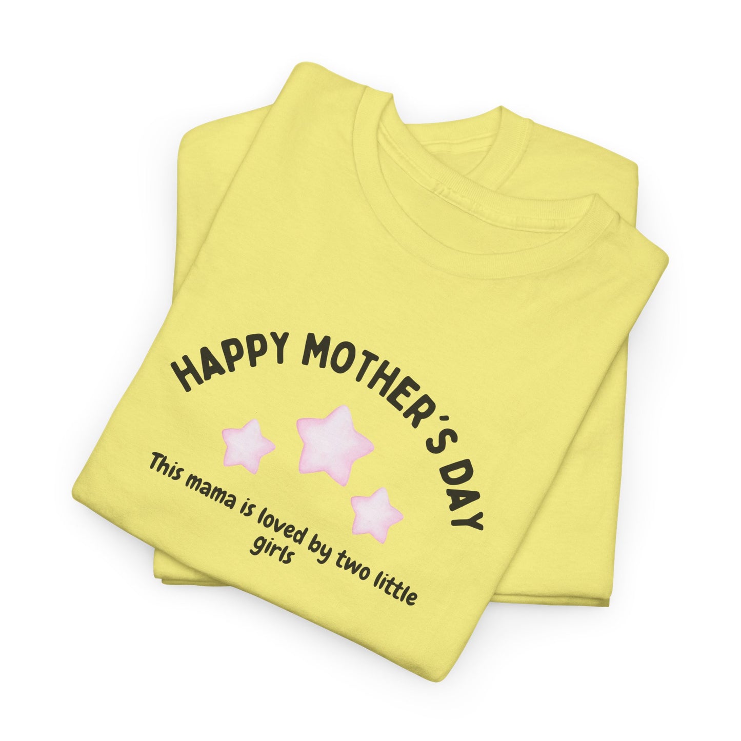 Happy Mother's Day-This Mama is loved by two little girls- Women's Tee - Mother's Day Gift