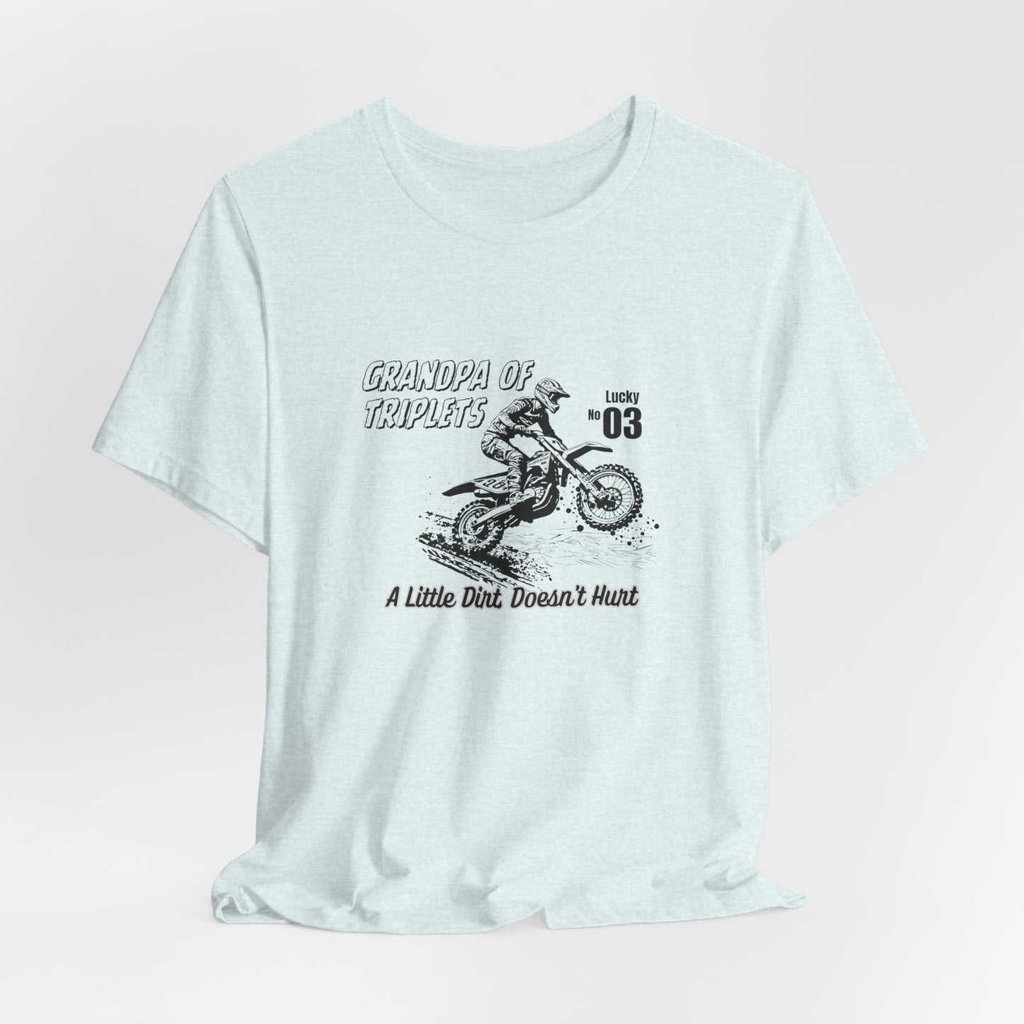 Grandpa of Triplets – “A Little Dirt Doesn’t Hurt” Motorbike T‑Shirt