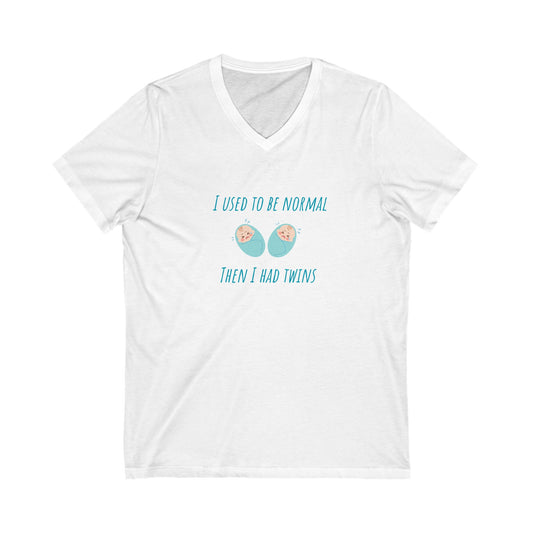 I Used to Be Normal Then I Had Twins Unisex Jersey Short Sleeve V-Neck Tee