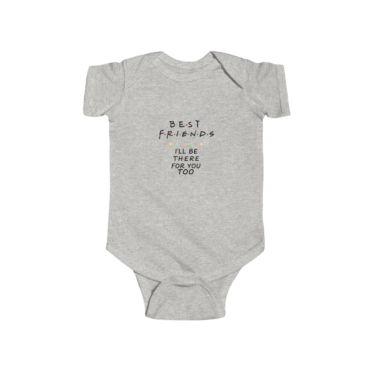 Baby Girl Bodysuit — "Best Friends- I'll Be There For You Too" Cute TV Show Inspired Baby Onesie