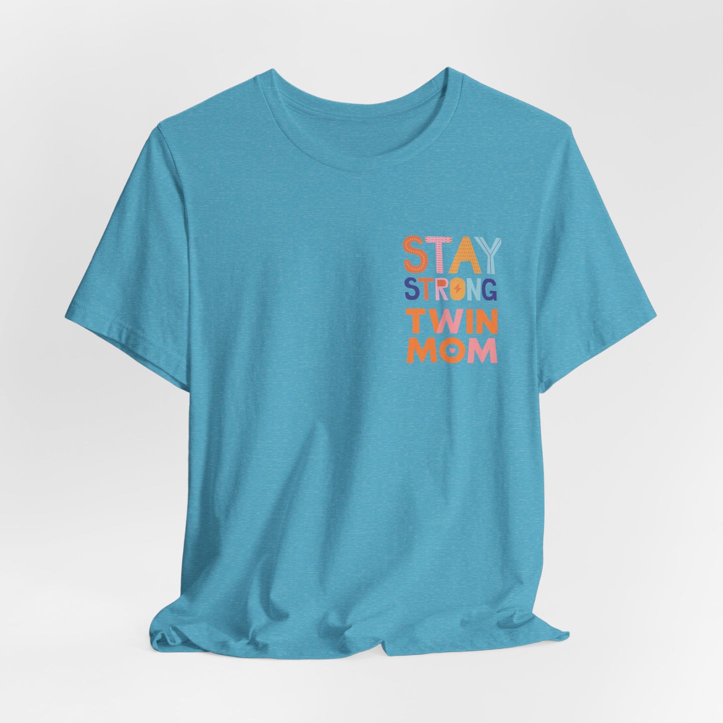 Stay Strong Twin Mom Tee
