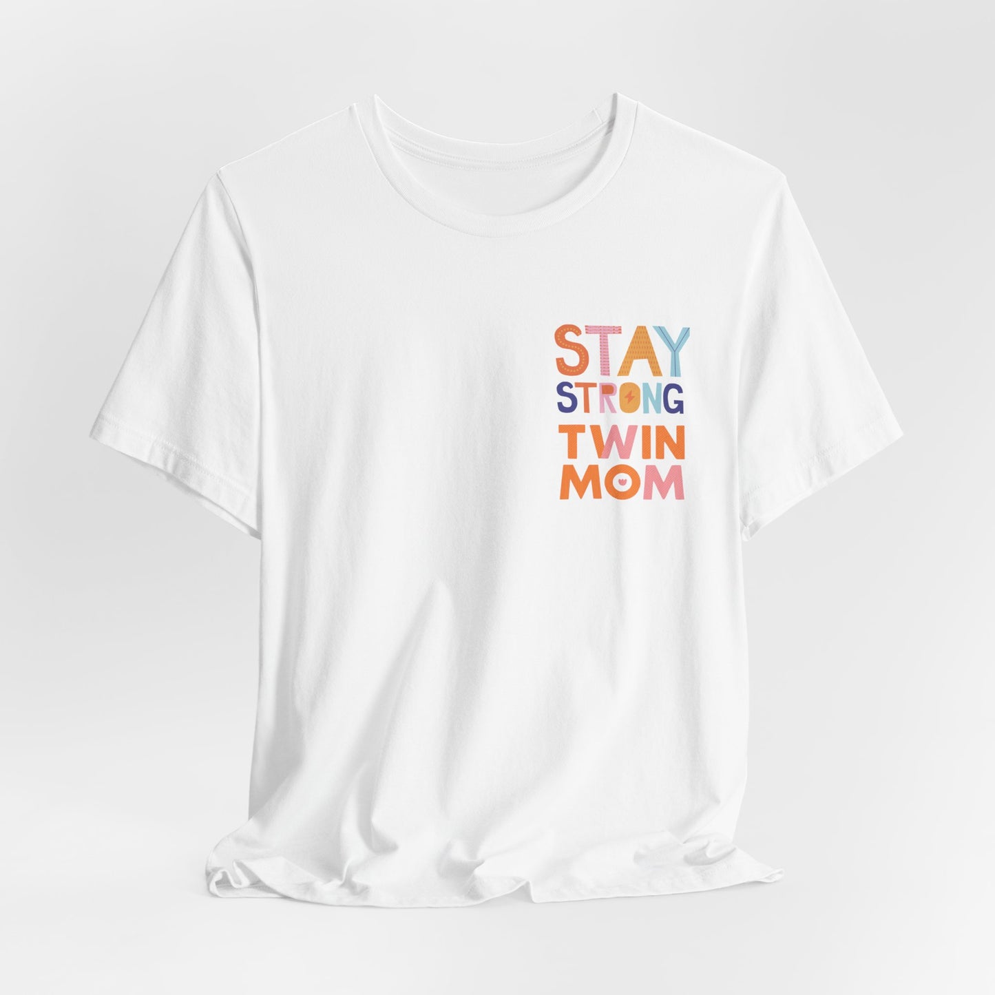 Stay Strong Twin Mom Tee