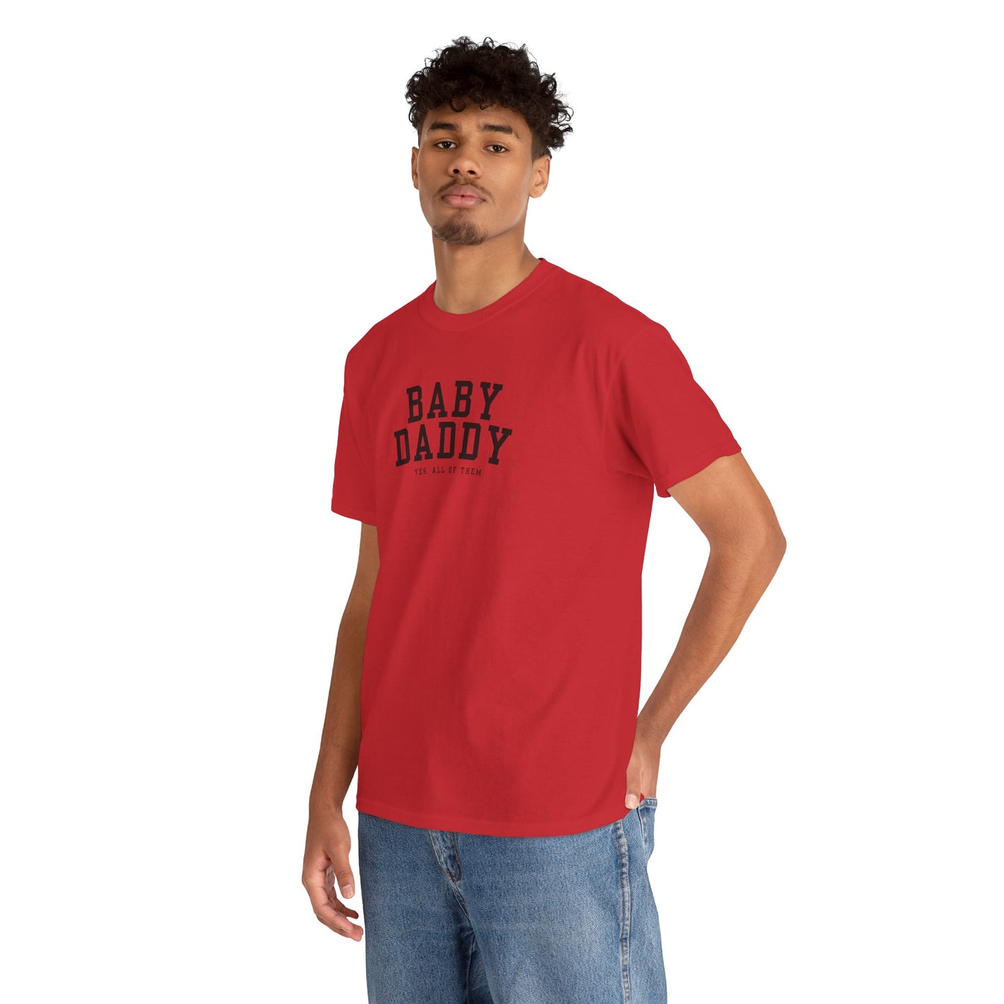 "Baby Daddy, yes all of them" Adult Heavy Cotton Tee