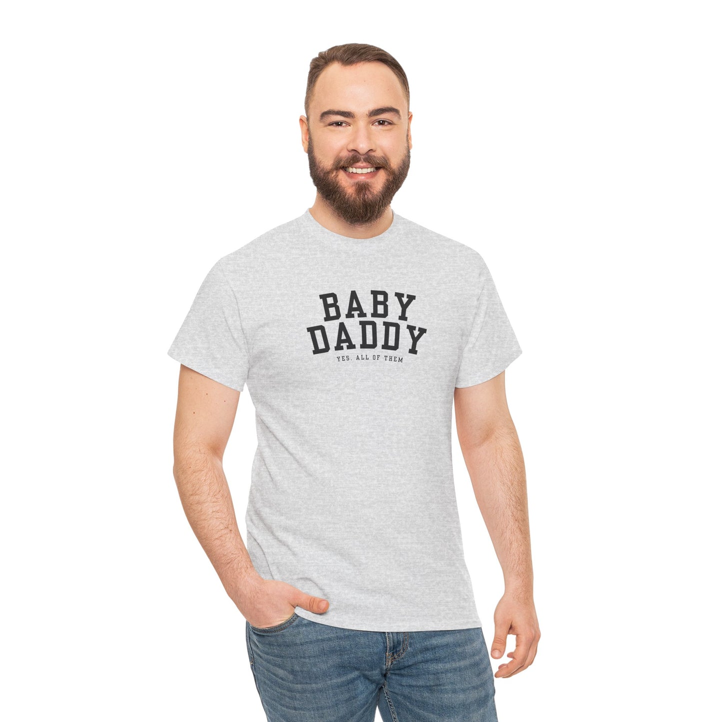 "Baby Daddy, yes all of them" Adult Heavy Cotton Tee