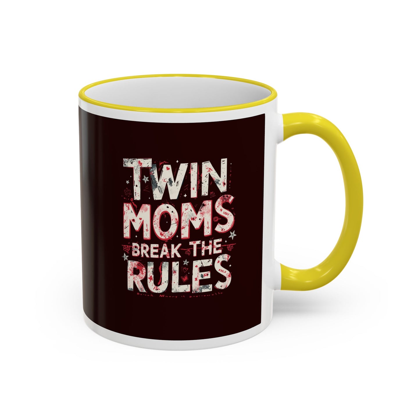 Twin Moms Break the Rules-  Accent Rim & Handle Mug
