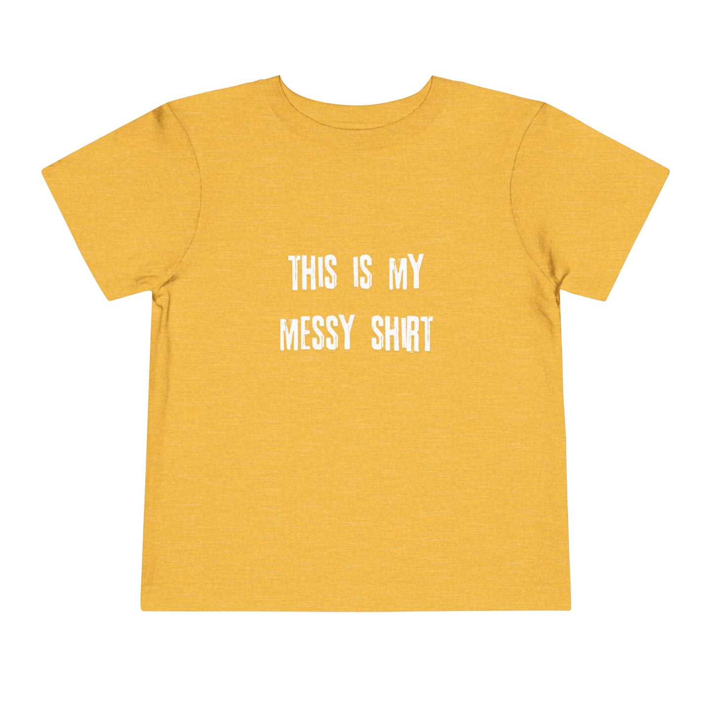 Toddler Tee — "This Is My Messy Shirt" Funny Kids Shirt