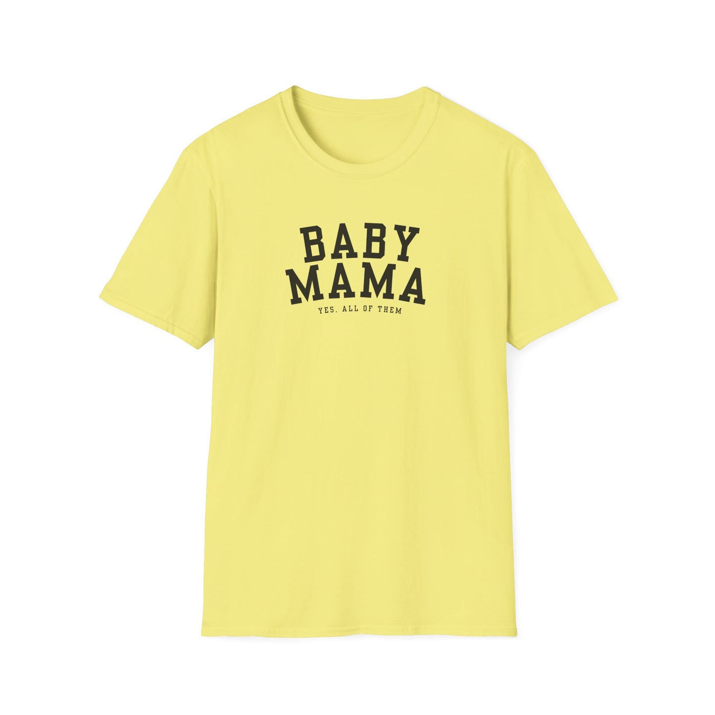 "Baby Mama, yes all of them"- Adult T-Shirt - Perfect for Moms and Celebrating Motherhood