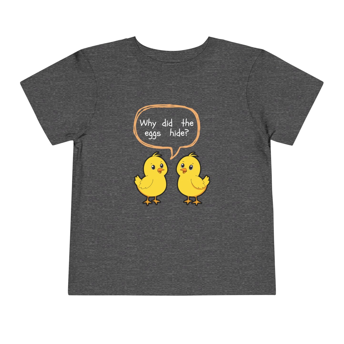 Toddler Tee — Cute Chick Joke “Why did the eggs hide?” Easter Kids Shirt