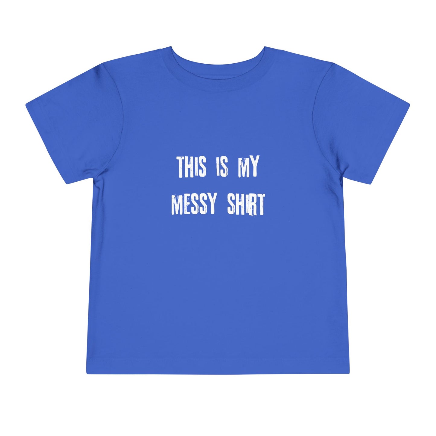 Toddler Tee — "This Is My Messy Shirt" Funny Kids Shirt