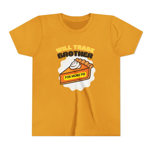 Youth Tee — "Will Trade Brother For More Pie" Thanksgiving Kids T-Shirt
