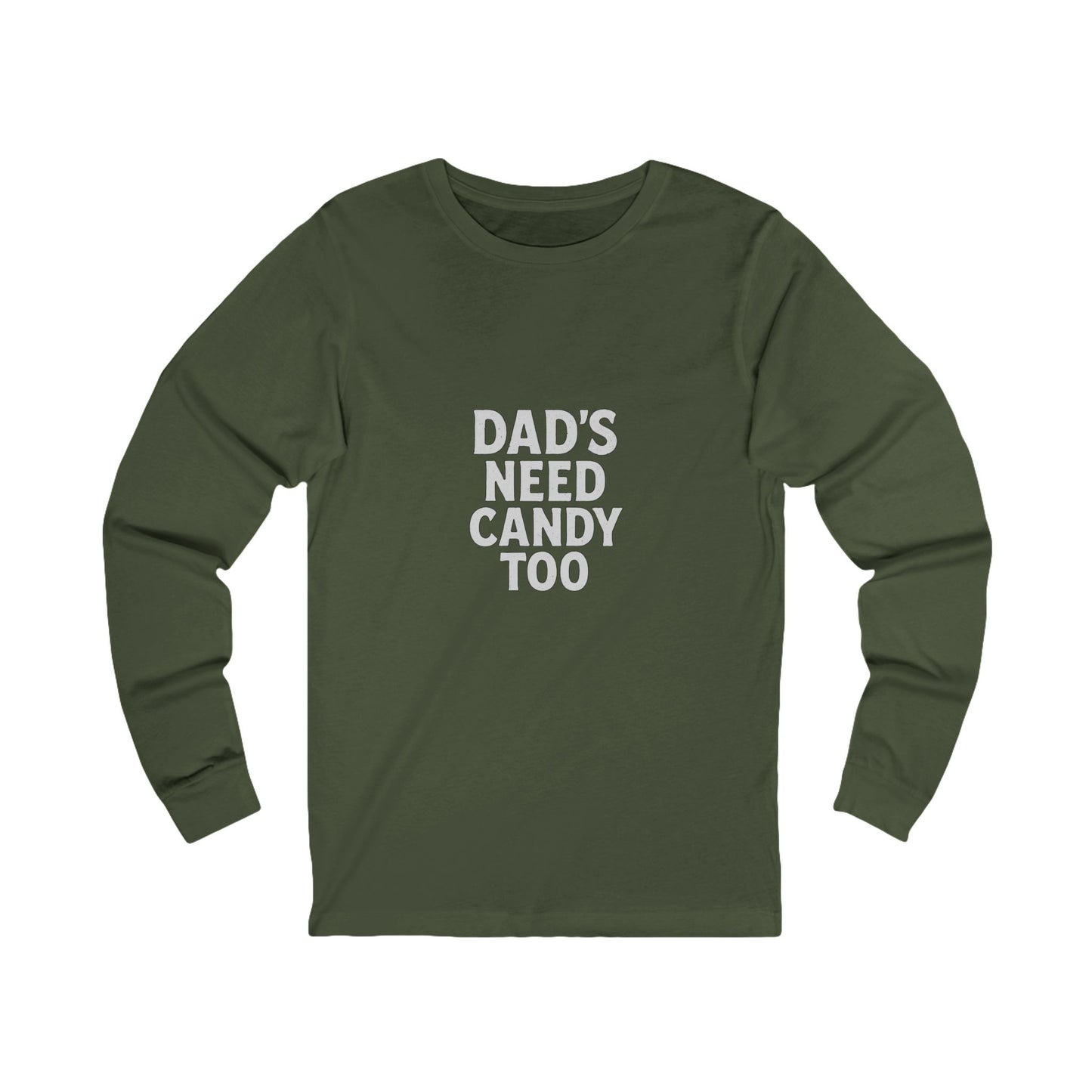 Dad's Need Candy Too- Military Green- Long Sleeve Halloween Tee